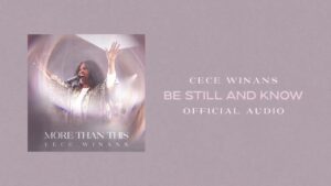 Be Still and Know by CeCe Winans Mp3 download with Lyrics