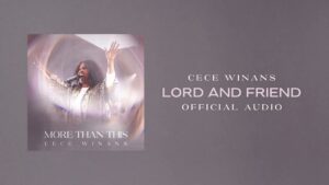 Lord and Friend by CeCe Winans Mp3 download with Lyrics