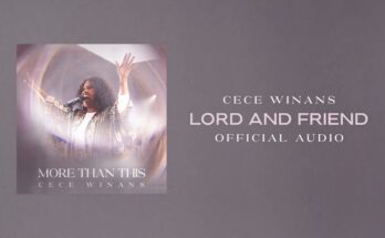 Lord and Friend by CeCe Winans Mp3 download with Lyrics