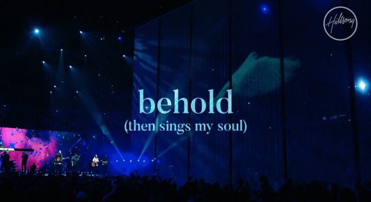 Behold (Then Sings My Soul) by Hillsong Worship Mp3 download with Lyrics