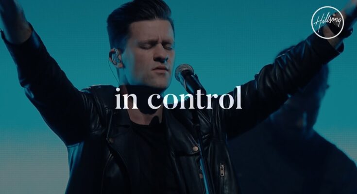 In Control by Hillsong Worship Mp3 download with Lyrics