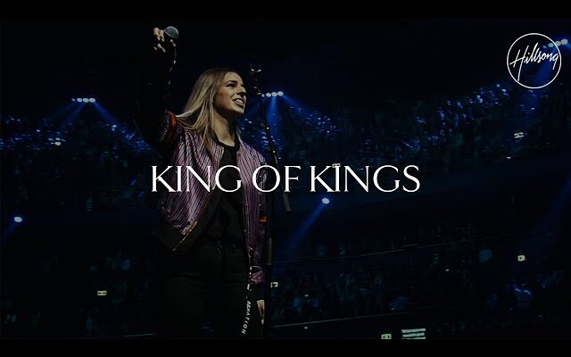 King of Kings by Hillsong Worship Mp3 download with Lyrics