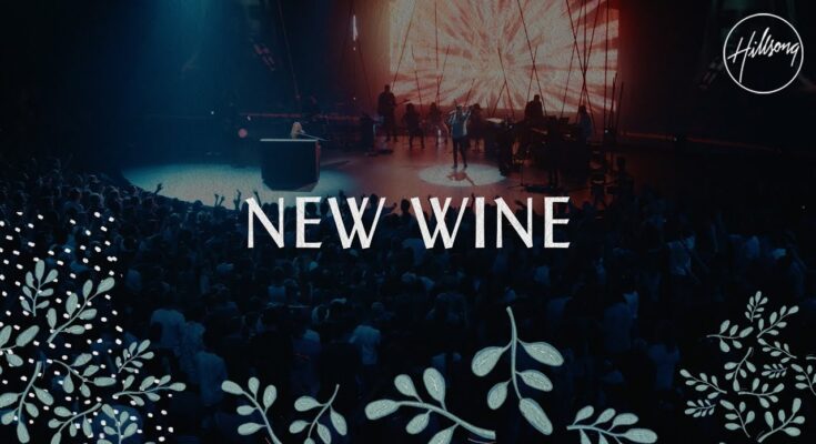 New Wine by Hillsong Worship Mp3 download with Lyrics