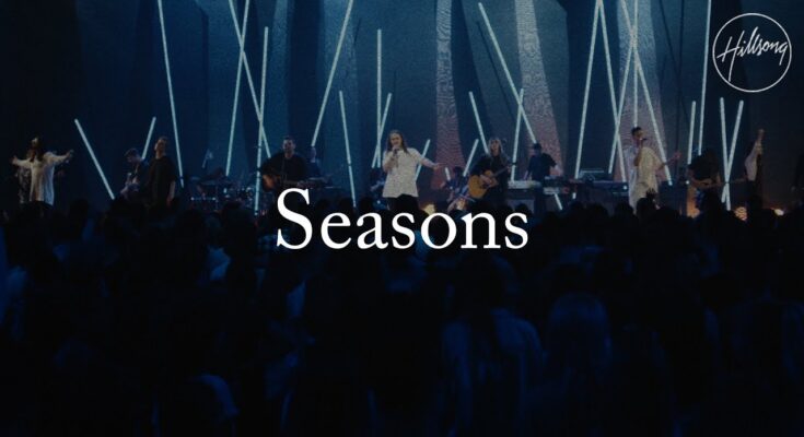 Seasons by Hillsong Worship Mp3 download with Lyrics