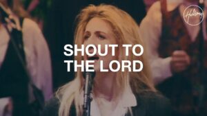 Shout To The Lord by Hillsong Worship Mp3 download with Lyrics