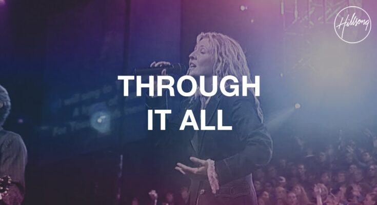 Through It All by Hillsong Worship Mp3 download with Lyrics