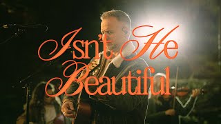 Isn't He Beautiful by Bethel Music Mp3 download with Lyrics