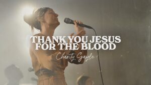 Thank You Jesus for the Blood by Charity Gayle Mp3 download with Lyrics