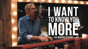 I Want to Know You More by Don Moen Mp3 download with Lyrics