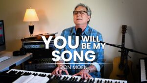 You Will Be My Song by Don Moen Mp3 download with Lyrics