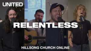 Relentless by Hillsong UNITED Mp3 download with Lyrics