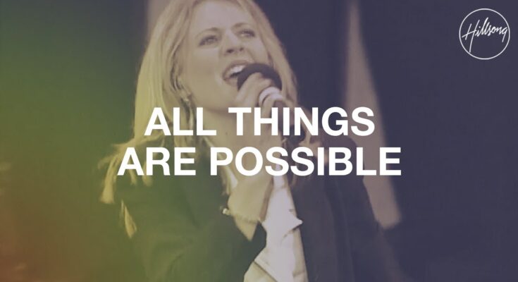 All Things Are Possible by Hillsong Worship Mp3 download with Lyrics