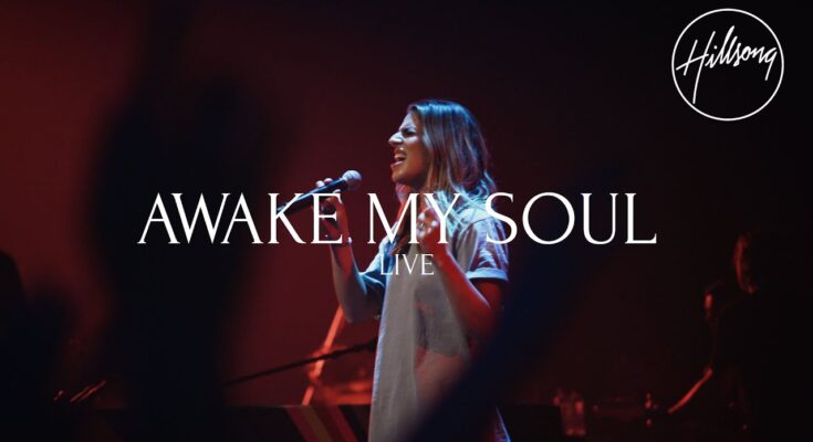 Awake My Soul by Hillsong Worship Mp3 download with Lyrics