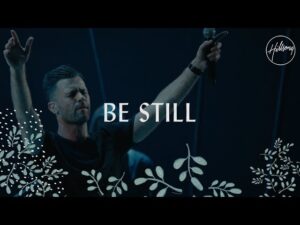 Be Still by Hillsong Worship Mp3 download with Lyrics