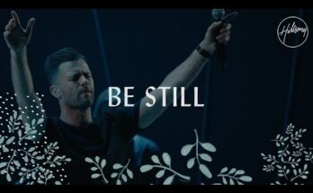 Be Still by Hillsong Worship Mp3 download with Lyrics