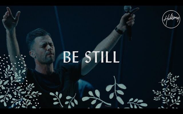 Be Still by Hillsong Worship Mp3 download with Lyrics