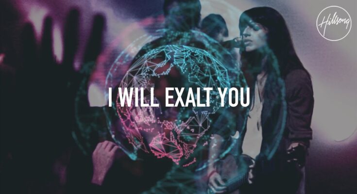 I Will Exalt You by Hillsong Worship Mp3 download with Lyrics