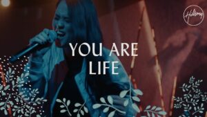 You Are Life by Hillsong Worship Mp3 download with Lyrics