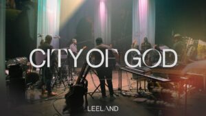 City of God by Leeland Mp3 download with Lyrics