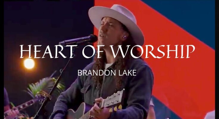 Brandon Lake by Heart of Worship Mp3 download with Lyrics