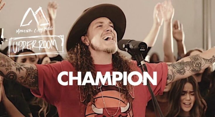 Champion by UPPERROOM ft. Maverick City Mp3 download with Lyrics