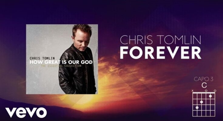 Forever by Chris Tomlin Mp3 download with Lyrics