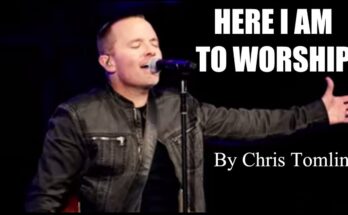 Here I am to Worship Mp3 by Chris Tomlin download with Lyrics