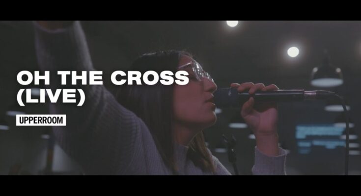 Oh The Cross by UPPERROOM Mp3 download with Lyrics