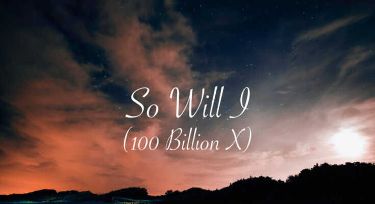 So Will I (100 Billion X) by UPPERROOM Mp3 download with Lyrics