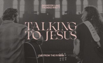 Talking To Jesus by Brandon Lake ft. Thomas Rhett Mp3 download with Lyrics