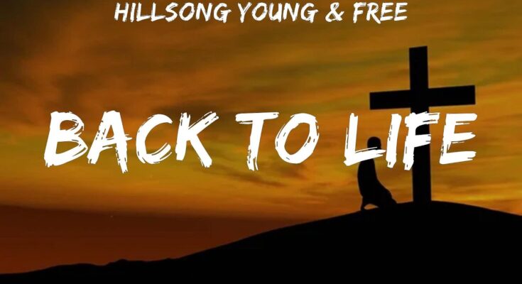 Back to Life by Hillsong Young & Free Mp3 download with Lyrics