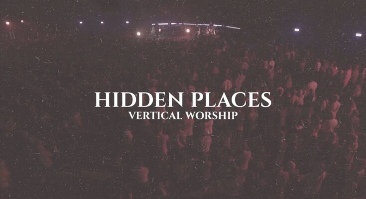 Hidden Places by Vertical Worship Mp3 download with Lyrics