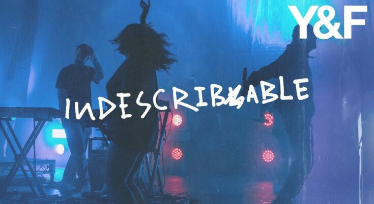 Indescribable by Hillsong Young & Free Mp3 download with Lyrics