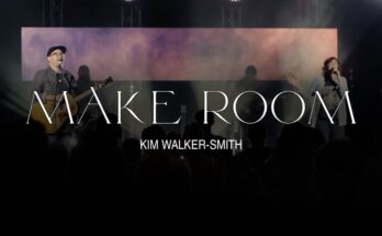 Make Room by Kim Walker Smith Mp3 download with Lyrics