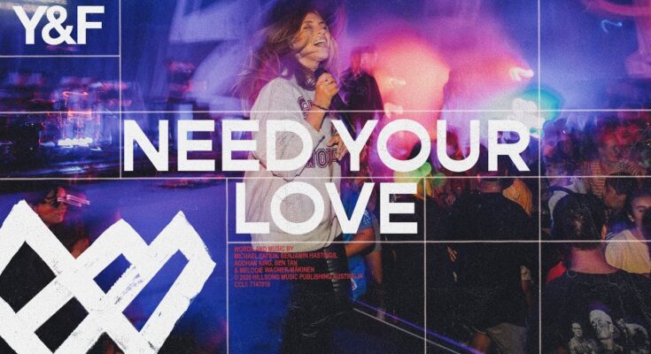 Need Your Love by Hillsong Young & Free Mp3 download with Lyrics