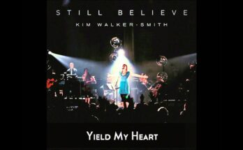 Yield My Heart by Kim Walker Smith Mp3 download with Lyrics