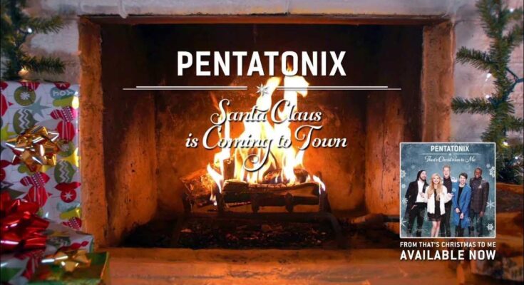 Santa Claus is Coming to Town by Pentatonix