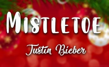 Mistletoe by Justin Bieber Mp3 Download