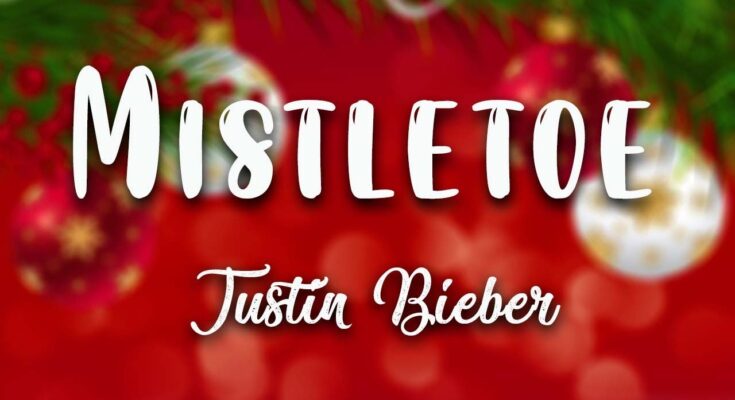 Mistletoe by Justin Bieber Mp3 Download