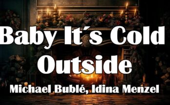 Baby It's Cold Outside by Michael Bublé ft. Idina Menzel