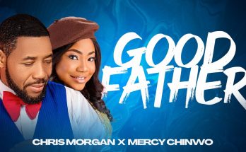 Good Father by Chris Morgan Ft. Mercy Chinwo Mp3 Download