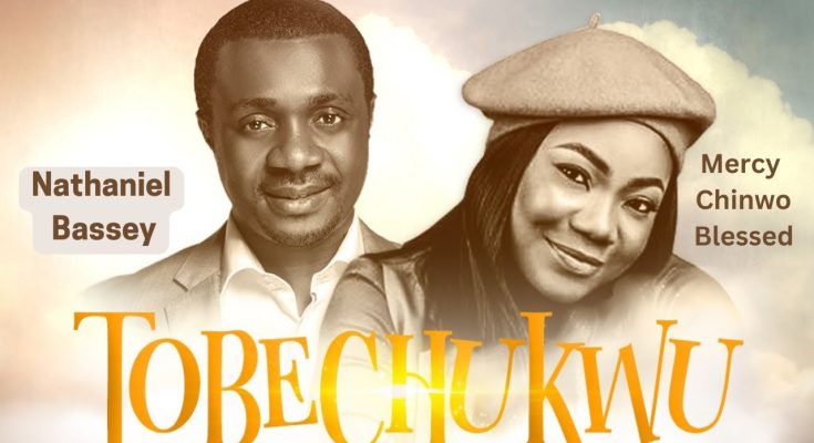 Tobechukwu by Nathaniel Bassey ft. Mercy Chinwo Mp3 Download