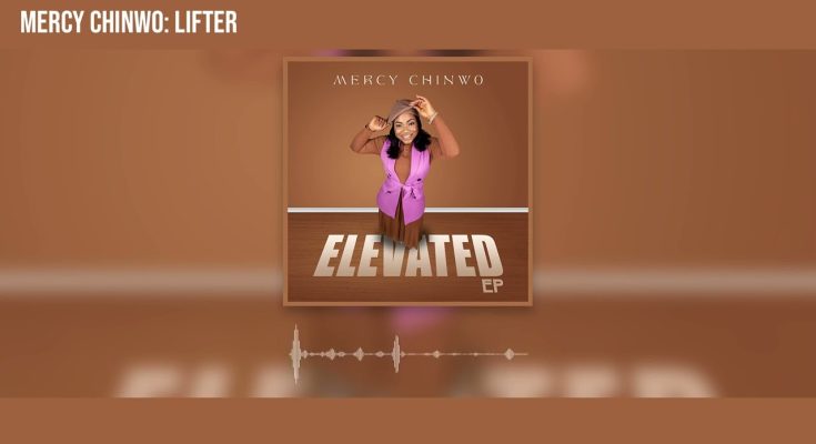 Lifter by Mercy Chinwo Mp3 Download