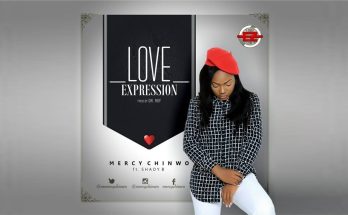 Love Expression by Mercy Chinwo Ft. Shady B Mp3 Download