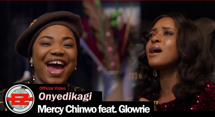 Onyedikagi by Mercy Chinwo Ft Glowrie Mp3 Download