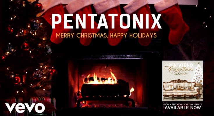 Merry Christmas, Happy Holidays by Pentatonix Mp3 Download