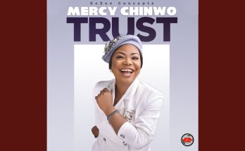 Trust by Mercy Chinwo Mp3 Download