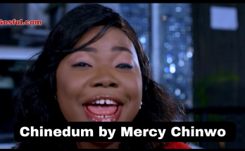 Chinedum (Mp3 Song) by Mercy Chinwo Mp3 Download