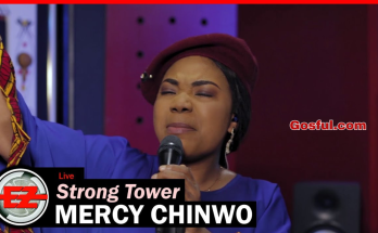 Strong Tower (Mp3 Song) by Mercy Chinwo Mp3 Download