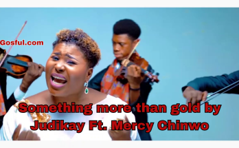 Something more than gold by Judikay Ft. Mercy Chinwo Mp3 Download